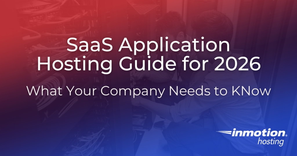 SaaS Application Hosting Guide for 2026 - What your company needs to know
